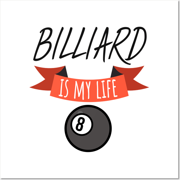 Billiard is my life Wall Art by maxcode